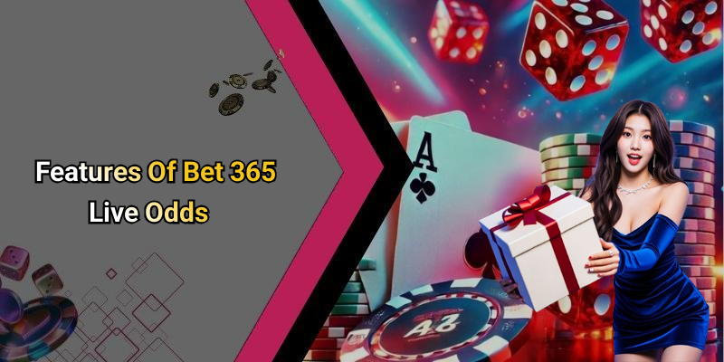 Features Of Bet 365 Live Odds