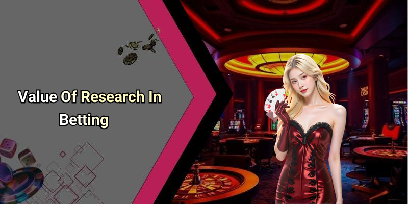 Value Of Research In Betting
