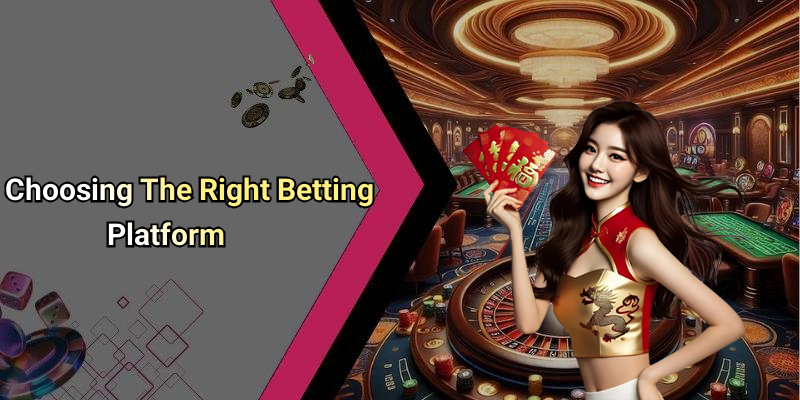 Choosing The Right Betting Platform