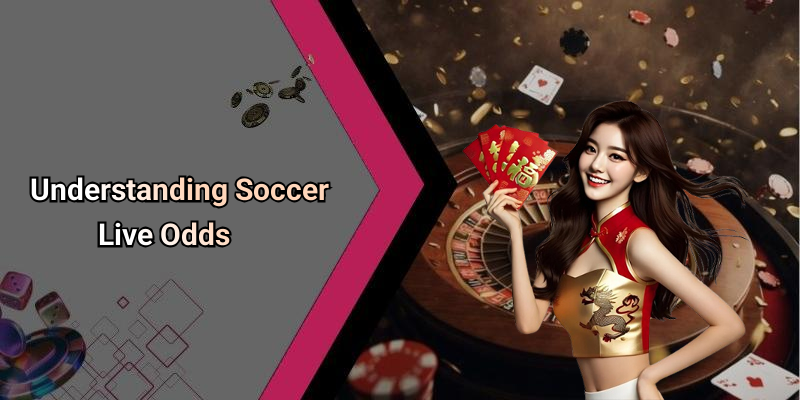 Understanding Soccer Live Odds