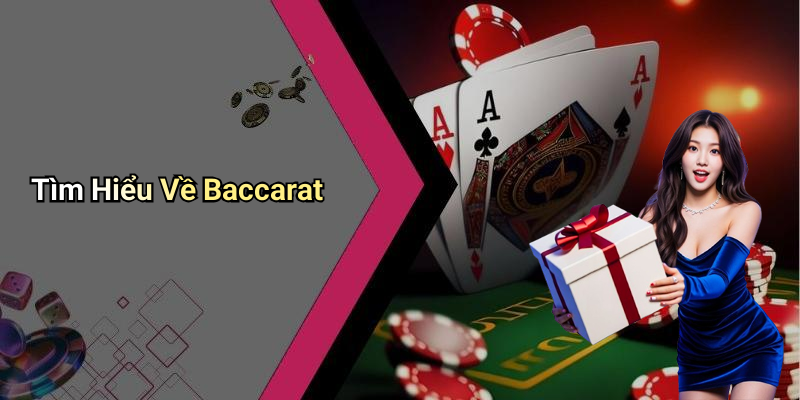 Tìm Hiểu Về Baccarat