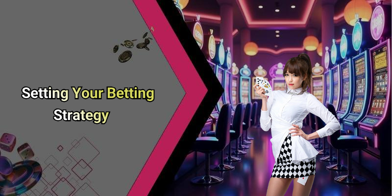 Setting Your Betting Strategy