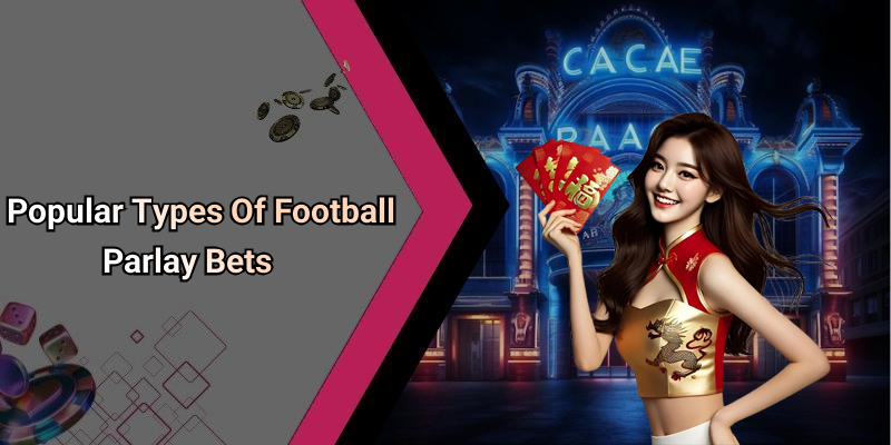 Popular Types Of Football Parlay Bets