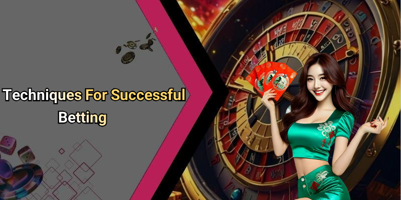 Techniques For Successful Betting