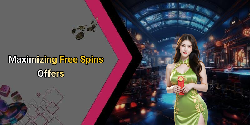 Maximizing Free Spins Offers