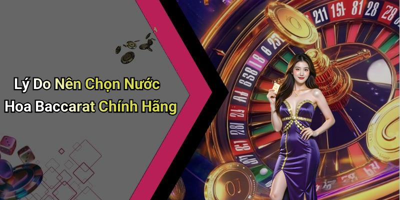 Lý Do Nên Chọn Nước Hoa Baccarat Chính Hãng