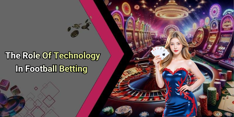 The Role Of Technology In Football Betting