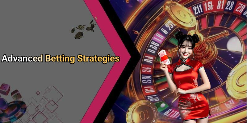 Advanced Betting Strategies