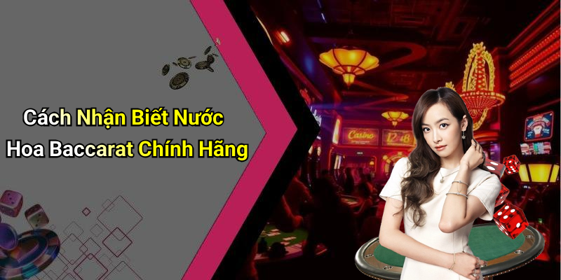 Cách Nhận Biết Nước Hoa Baccarat Chính Hãng