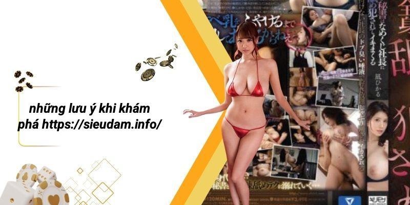 Những Lưu Ý Khi Khám Phá Https://sieudam.info/