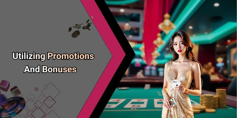 Utilizing Promotions And Bonuses
